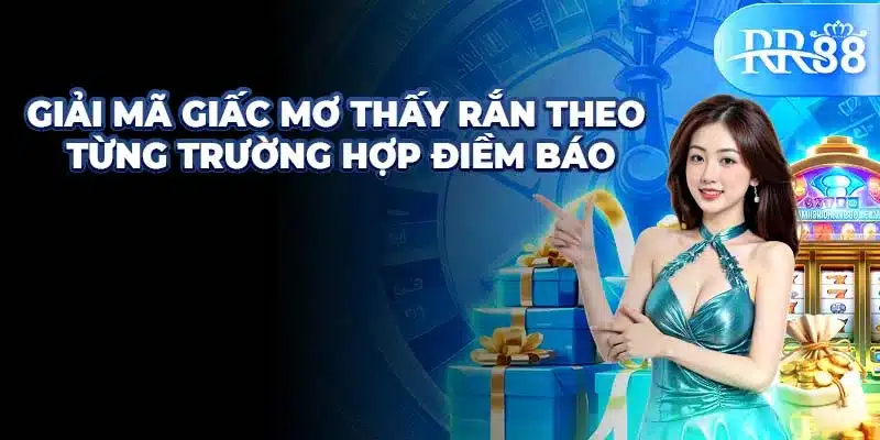 Mơ Thấy Rắn - Giải Mã Ý Nghĩa & Con Số May Mắn Chuẩn Nhất 2 Giải mã giấc mơ thấy rắn theo từng trường hợp điềm báo